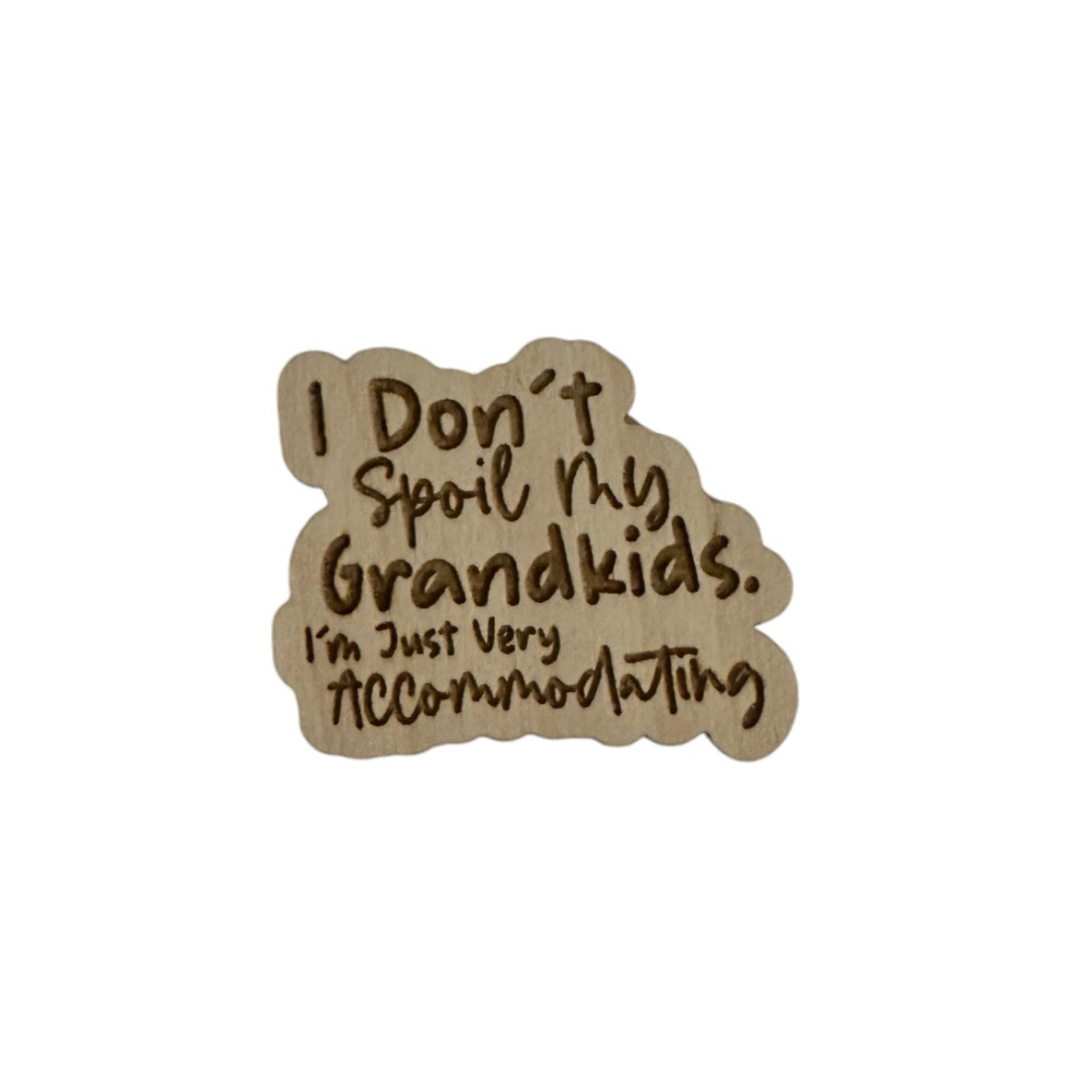 Spoiled Grandkids Wood Magnet