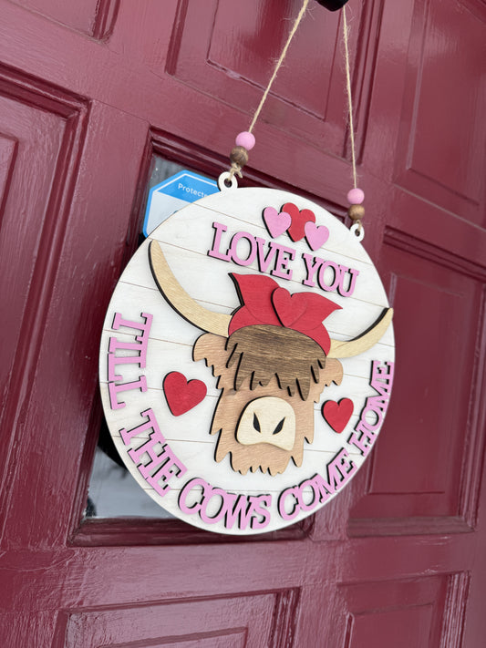 Love You Till The Cows Come Home Sign