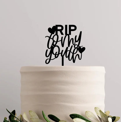 Rip to My Youth Acrylic Cake Topper